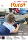 Foto und Film - Grundschule Kunst - Grundschule Kunst Nr. 3/2023  - Kunst/Werken