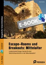 Escape-Rooms und Breakouts: Mittelalter - 6 spannende Escape-Games für den Geschichtsunterricht in der Sekundarstufe I - Geschichte