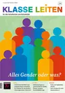 Alles Gender oder was? Lehrerratgeber - Klasse leiten Nr. 24/2023  - Fachübergreifend