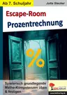 Escape-Room Mathematik: Prozentrechnung - Spielerisch grundlegende Mathe-Kompetenzen üben und festigen - Mathematik