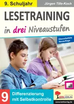 Lesetraining in drei Niveaustufen / Klasse 9 - Sinnerfassendes Lesen trainieren in drei Schwierigkeitsstufen zur Differenzierung - Deutsch