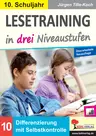 Lesetraining in drei Niveaustufen / Klasse 10 - Sinnerfassendes Lesen trainieren in drei Schwierigkeitsstufen zur Differenzierung - Deutsch