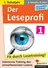 Der Leseprofi / Klasse 1 - Training des sinnerfassenden Lesens - Deutsch