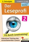 Der Leseprofi / Klasse 2 - Training des sinnerfassenden Lesens - Deutsch