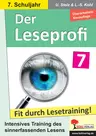 Der Leseprofi / Klasse 7 - Training des sinnerfassenden Lesens - Deutsch