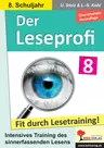 Der Leseprofi / Klasse 8 - Training des sinnerfassenden Lesens - Deutsch