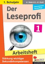 Der Leseprofi - Arbeitsheft / Klasse 1 - Verbesserung der Sekundärkompetenzen im Deutschunterricht - Deutsch