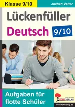 Lückenfüller Deutsch / Klasse 9/10 - Aufgaben für flotte Schüler - Deutsch