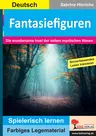 Fantasiefiguren - Die wundersame Insel der sieben mystischen Wesen - Spielerisch lernen - Deutsch
