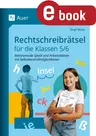 Rechtschreibrätsel für die Klassen 5/6 - Motivierende Rätsel und Spiele mit Selbstkontrollmöglichkeiten - Deutsch