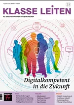 Digitalkompetent in die Zukunft - Klasse leiten Nr. 25/2023  - Fachübergreifend