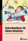 Schreibanlässe für kleine Detektive - Schritt für Schritt einen eigenen Krimi schreiben - Deutsch