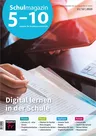Digital lernen in der Schule - Schulmagazin 5-10 Nr. 11-12/2023 - Fachübergreifend