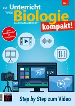 Biologie: Step by Step zum Video - Unterricht Biologie Nr. 490/2023 - Biologie