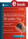 Rechtschreibtraining für jeden Tag Klassen 5-6 - 10-Minuten-Übungen zum richtigen Schreiben - Differenzierung - Deutsch