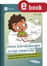 Kleine Schreibübungen im DaF- / DaZ-Unterricht - Einfache Arbeitsblätter fürs erste Schreiben von deutschen Wörtern, Sätzen und kleinen Texten - DaF/DaZ
