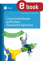 Lernrückstände aufholen - Deutsche Sprache - Probleme schnell erkennen, Lücken sicher schließen - Deutsch