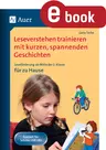 Leseverstehen trainieren mit kurzen, spannenden Erzählungen - Leseförderung ab Mitte 2. Klasse für zu Hause - Deutsch