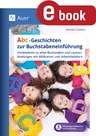 Abc-Geschichten zur Buchstabeneinführung - Vorlesetexte zu allen Buchstaben und Lautverbindungen mit Bildkarten und Arbeitsblättern - Deutsch