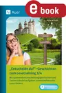 "Entscheide du!" - Geschichten zum Lesetrainuing 3/4 - Mit spannenden Entscheidungsgeschichten und Textverständnisaufgaben sinnentnehmendes Lesen fördern - Deutsch