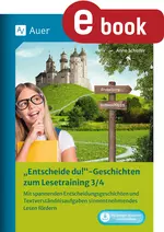 "Entscheide du!" - Geschichten zum Lesetraining 3/4 - Mit spannenden Entscheidungsgeschichten und Textverständnisaufgaben sinnentnehmendes Lesen fördern - Deutsch