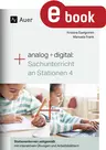 Analog + digital: Sachunterricht an Stationen 4 - Stationenlernen zeitgemäß: mit interaktiven Übungen und Arbeitsblättern - Sachunterricht