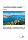 Der Istanbul-Kanal als Motor der Raumentwicklung? - Verkehrsinfrastrukturprojekte in der Türkei - Erdkunde/Geografie