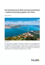 Der Istanbul-Kanal als Motor der Raumentwicklung? - Verkehrsinfrastrukturprojekte in der Türkei - Erdkunde/Geografie