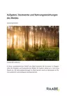 Aufgaben, Stockwerke und Nahrungsbeziehungen des Waldes - Nahrungsbeziehungen spielerisch erforschen - Biologie