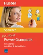 Die neue Power-Grammatik Spanisch - Für Anfänger zum Üben & Nachschlagen  - Spanisch