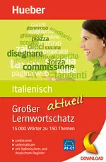 Großer Lernwortschatz Italienisch aktuell - 15.000 Wörter zu 150 Themen - aktualisierte Ausgabe - Italienisch