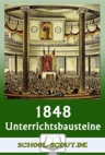 Die Revolution 1848 - die "Frankfurter Paulskirche" - Unterrichtsbausteine Geschichte - Arbeitsblätter, Quizspiele, Klausuren - Geschichte