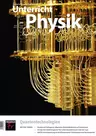 Quantentechnologien - Unterricht Physik Nr. 198/2023  - Physik