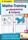 Mathe-Training zur Wiederholung & Festigung / Klasse 8 - 45 motivierende Rechenbeispiele in 3 Differenzierungsstufen - Mathematik