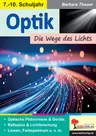 Optik - Die Wege des Lichts - Optische Phänomene & Geräte, Reflexion & Lichtbrechung,, Linden, Farbspektrum u.v.m. - Physik