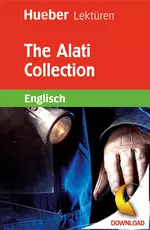 The Alati Collection - Crime / Thriller, Niveau: A2 - Mit Hörbuch - Englisch