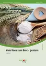 Legekreis "Vom Korn zum Brot" - früher - Mensch - Tiere - Natur - Sachunterricht