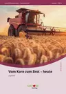 Legekreis "Vom Korn zum Brot" - heute - Mensch - Tiere - Natur - Sachunterricht