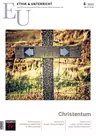 Christentum - Ethik & Unterricht Nr. 4/2023  - Religion