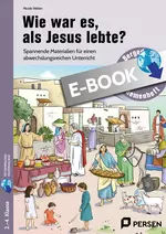 Wie war es, als Jesus lebte? - Spannende Materialien für einen abwechslungsreichen Unterricht - Religion