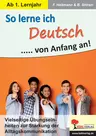 DaF / DaZ: So lerne ich Deutsch ... von Anfang an! - Vielseitige Übungseinheiten zur Stärkung der Alltagskommunikation - DaF/DaZ