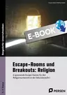 Escape-Rooms und Breakouts: Religion - 6 spannende Escape-Games für den Religionsunterricht in der Sekundarstufe I - Religion