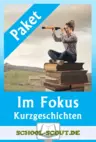 Im Fokus: Kurzgeschichten für die Mittelstufe - Paket - Arbeitsblätter und Klassenarbeiten - Deutsch