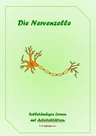 Arbeitsblätter: Die Nervenzellen - Selbstständiges Lernen mit Arbeitsblättern - Biologie