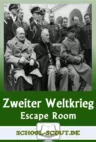 Escape Room - Zweiter Weltkrieg - Edubreakout zu Ursachen, Verlauf und Folgen des Zweiten Weltkriegs - Fachübergreifend