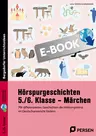 Hörspurgeschichten 5./6. Klasse: Märchen - Mit differenzierten Geschichten die Hörkompetenz im Deutschunterricht fördern - Deutsch