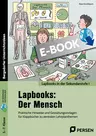 Lapbook: Der Mensch - Praktische Hinweise und Gestaltungsvorlagen für Klappbücher zu zentralen Lehrplanthemen - Biologie