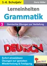 Lerneinheiten Grammatik / Band 3: Gemischte Übungen zur Vertiefung - Sofort einsetzbare Übungen zur gezielten Wiederholung & Festigung - Deutsch