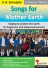 Songs for Mother Earth - Singing to protect the earth for beginners and advanced learners - Englisch