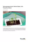 Keimungsexperimente mit Kressesamen: Faktoren Boden, Licht, Temperatur, Wasser - Essenzielle Faktoren für das Wachstum von Pflanzen - Biologie